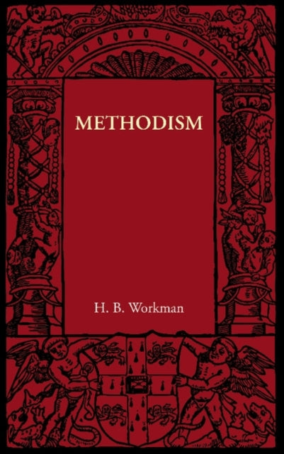 Book cover of: Methodism. By: H. B. Workman