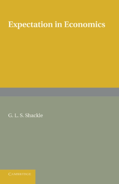 Book cover of: Expectation in Economics. By: G. L. S. Shackle