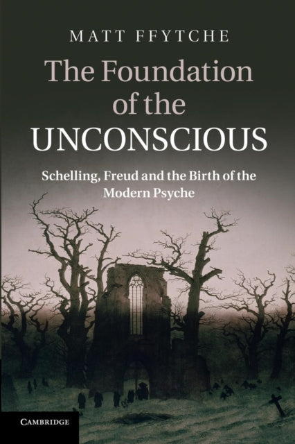 Book cover of: Foundation of the Unconscious. By: Matt Ffytche