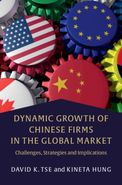 Book cover of: Dynamic Growth of Chinese Firms in the Global Market. By: David Tse