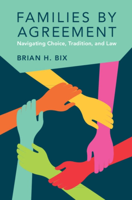 Book cover of: Families by Agreement. By: Brian H. Bix