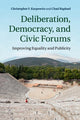 Book cover of: Deliberation, Democracy, and Civic Forums. By: Christopher F. Karpowitz