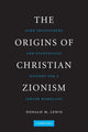 Book cover of: Origins of Christian Zionism. By: Donald M. Lewis