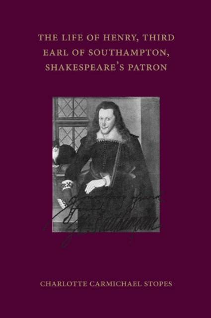 Book cover of: Life of Henry, Third Earl of Southampton, Shakespeare's Patron. By: C. C. Stopes