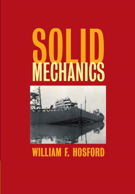 Book cover of: Solid Mechanics. By: William F. Hosford