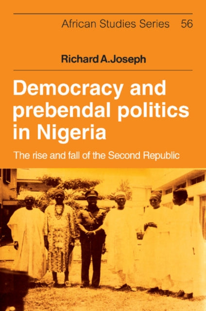 Book cover of: Democracy and Prebendal Politics in Nigeria. By: Joseph, Richard A.