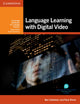 Book cover of: Language Learning with Digital Video. By: Ben Goldstein
