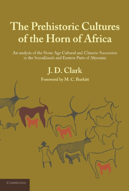 Book cover of: Prehistoric Cultures of the Horn of Africa. By: J. D. Clark
