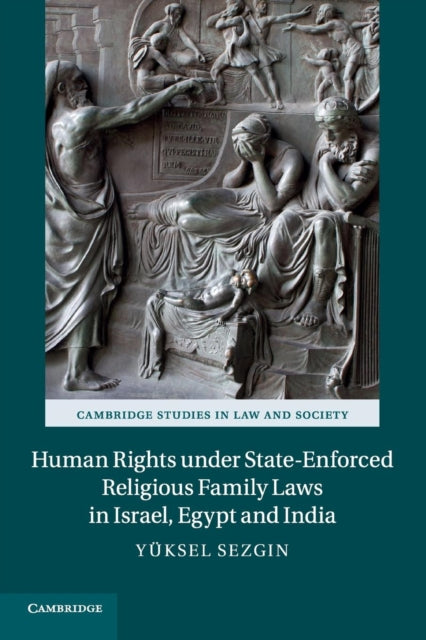Book cover of: Human Rights under State-Enforced Religious Family Laws in Israel, Egypt and India. By: Yüksel Sezgin