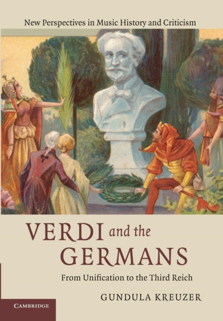 Book cover of: Verdi and the Germans. By: Gundula Kreuzer