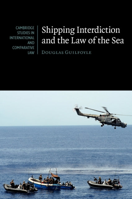 Book cover of: Shipping Interdiction and the Law of the Sea. By: Douglas Guilfoyle
