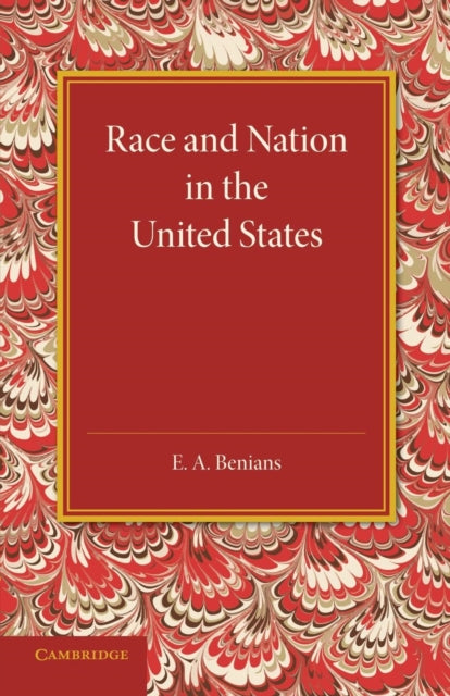 Book cover of: Race and Nation in the United States. By: E. A. Benians