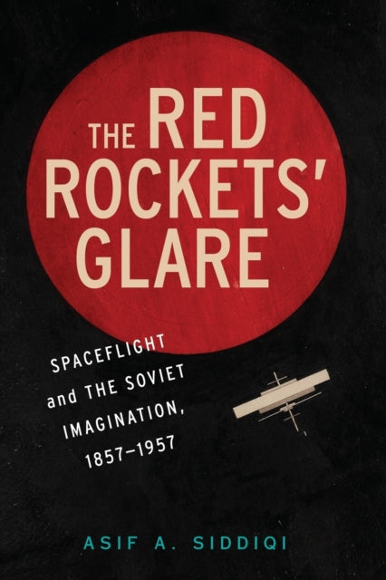 Book cover of: Red Rockets' Glare. By: Asif A. Siddiqi