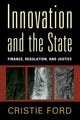 Book cover of: Innovation and the State. By: Cristie Ford