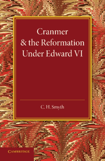 Book cover of: Cranmer and the Reformation under Edward VI. By: C. H. Smyth