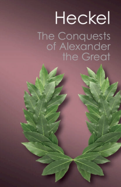 Book cover of: Conquests of Alexander the Great. By: Waldemar Heckel