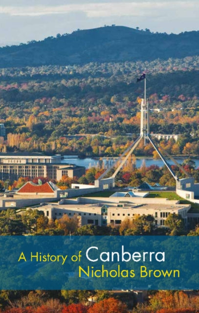 Book cover of: History of Canberra. By: Nicholas Brown