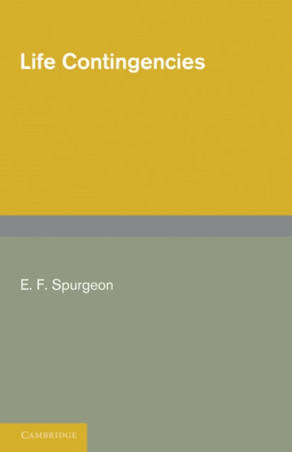 Book cover of: Life Contingencies. By: E. F. Spurgeon