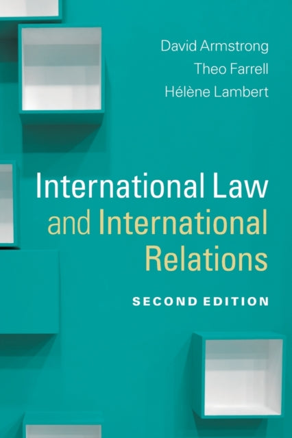 Book cover of: International Law and International Relations. By: Armstrong, David