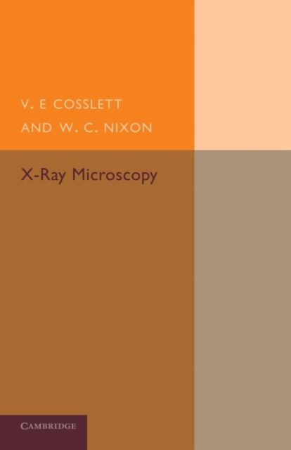 Book cover of: X-Ray Microscopy. By: V. E. Cosslett