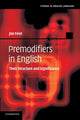 Book cover of: Premodifiers in English. By: Jim Feist