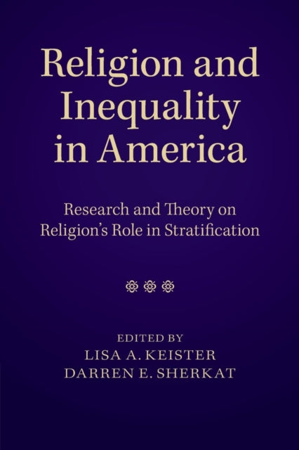 Book cover of: Religion and Inequality in America. By: Lisa A. Keister