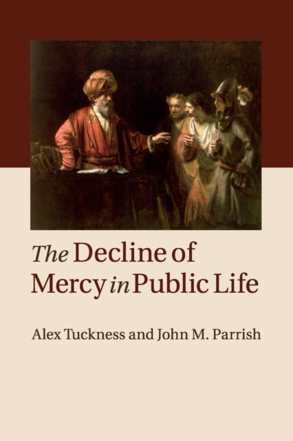 Book cover of: Decline of Mercy in Public Life. By: Alex Scott Tuckness