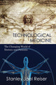 Book cover of: Technological Medicine. By: Stanley Joel Reiser
