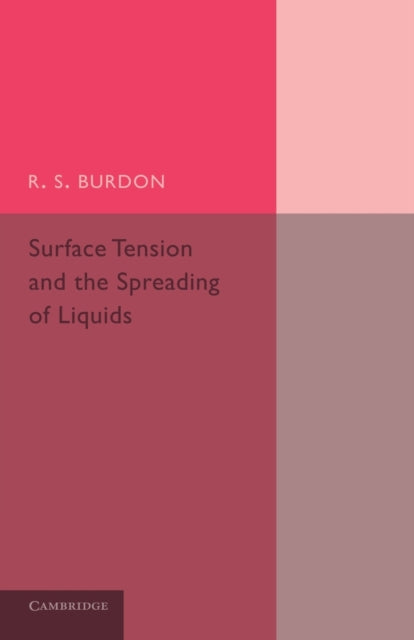 Book cover of: Surface Tension and the Spreading of Liquids. By: R. S. Burdon