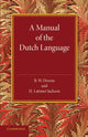 Book cover of: Manual of the Dutch Language. By: B. W. Downs