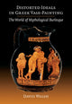 Book cover of: Distorted Ideals in Greek Vase-Painting. By: David Walsh