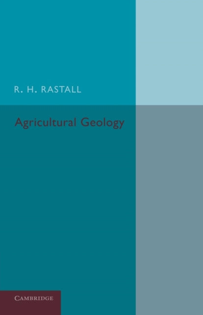 Book cover of: Agricultural Geology. By: R.H. Rastall