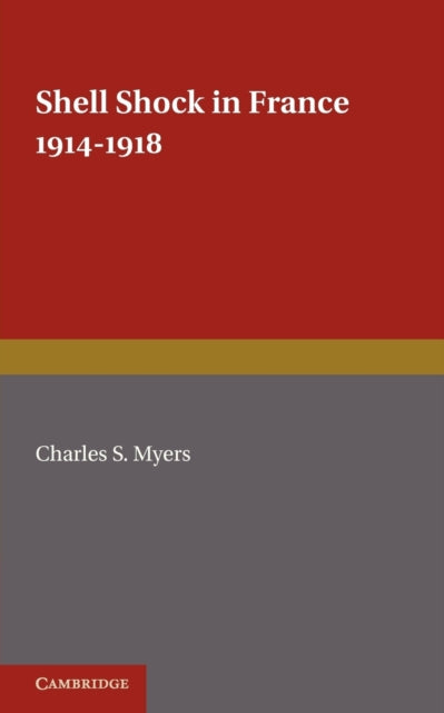 Book cover of: Shell Shock in France, 1914–1918. By: Charles S. Myers