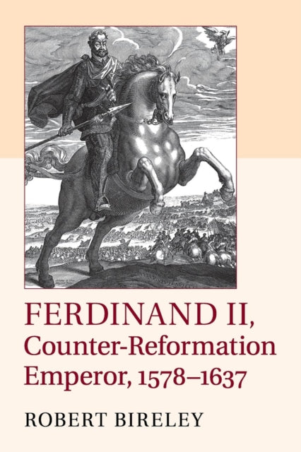 Book cover of: Ferdinand II, Counter-Reformation Emperor, 1578–1637. By: Robert Bireley