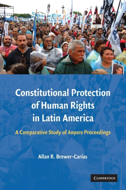 Book cover of: Constitutional Protection of Human Rights in Latin America. By: Allan R. Brewer-Carías