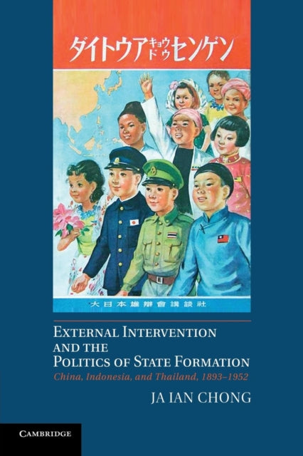 Book cover of: External Intervention and the Politics of State Formation. By: Ja Ian Chong