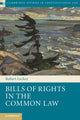 Book cover of: Bills of Rights in the Common Law. By: Robert Leckey
