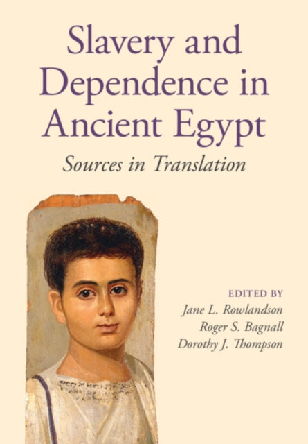 Book cover of: Slavery and Dependence in Ancient Egypt. By: Jane Rowlandson