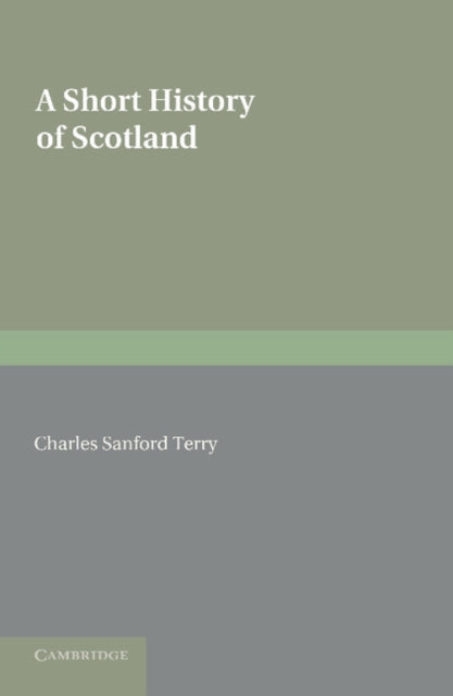 Book cover of: Short History of Scotland. By: Charles Sanford Terry