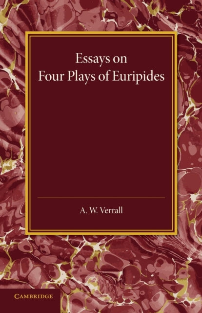 Book cover of: Essays on Four Plays of Euripides. By: A. W. Verrall
