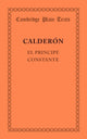 Book cover of: El principe constante. By: Pedro Calderón de la Barca