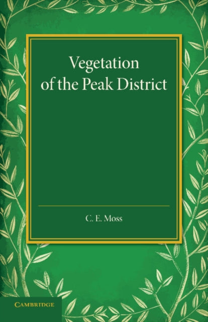 Book cover of: Vegetation of the Peak District. By: C. E. Moss