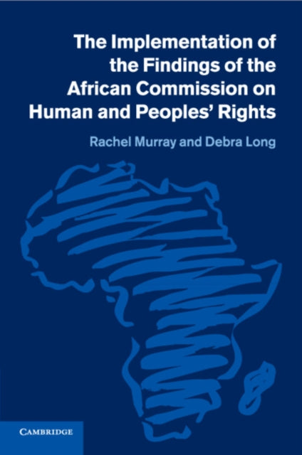 Book cover of: Implementation of the Findings of the African Commission on Human and Peoples' Rights. By: Rachel Murray