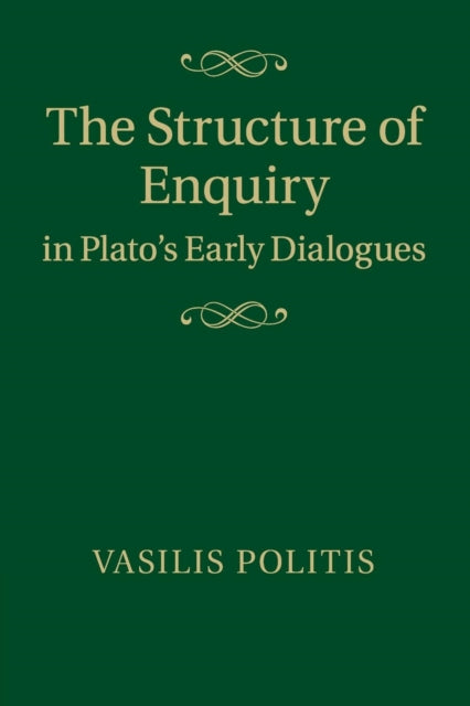 Book cover of: Structure of Enquiry in Plato's Early Dialogues. By: Vasilis Politis