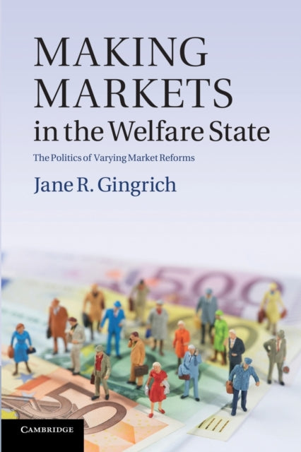 Book cover of: Making Markets in the Welfare State