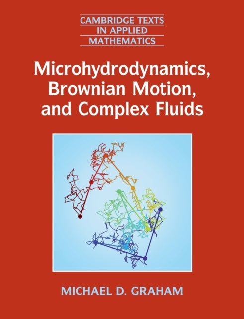 Book cover of: Microhydrodynamics, Brownian Motion, and Complex Fluids. By: Michael D. Graham