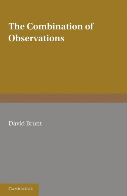 Book cover of: Combination of Observations. By: Brunt, David