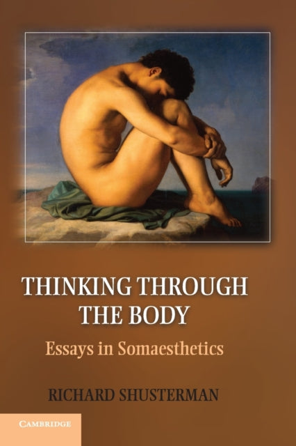 Book cover of: Thinking through the Body. By: Richard Shusterman