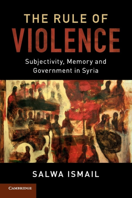 Book cover of: Rule of Violence. By: Salwa Ismail