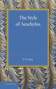 Book cover of: Style of Aeschylus. By: F. R. Earp
